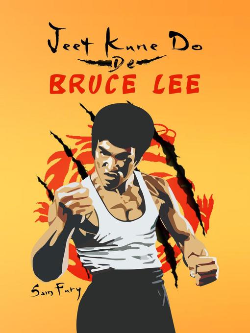 Title details for Jeet Kune Do de Bruce Lee by Sam Fury - Available